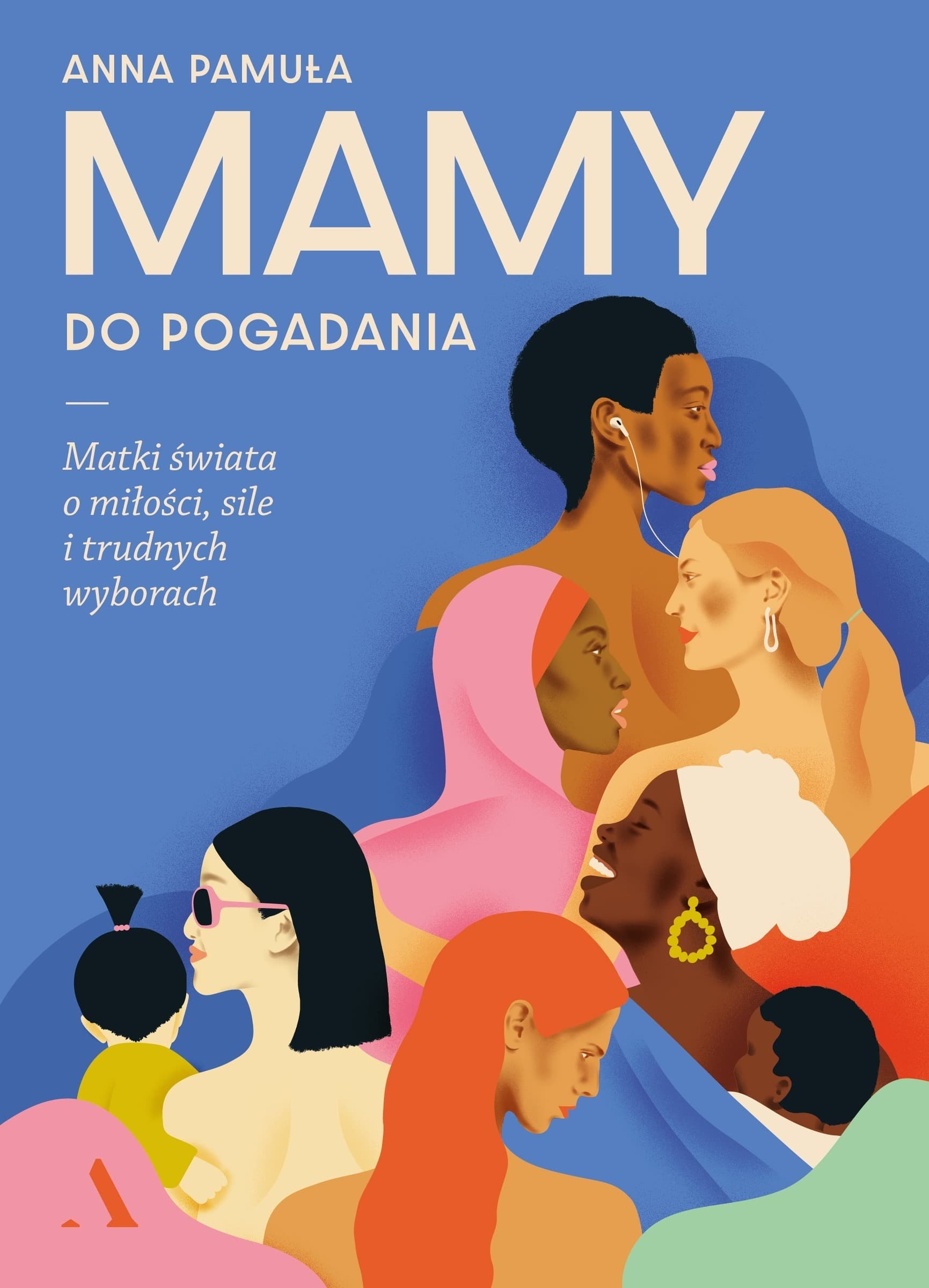 Mamy do pogadania Matki świata o miłości sile i trudnych wyborach