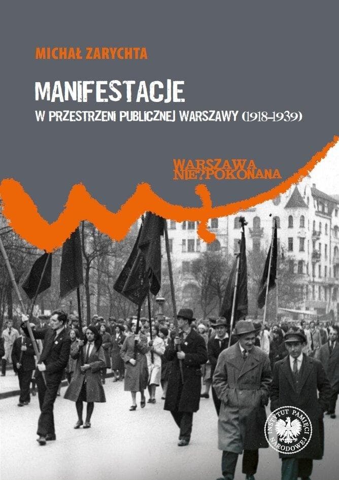 Manifestacje w przestrzeni publicznej Warszawy - Michał Zarychta - książka IPN 2026