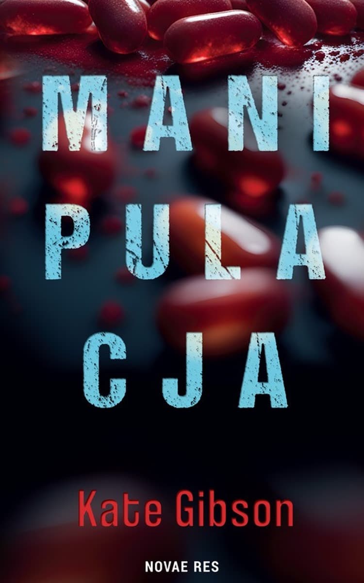 Manipulacja - Powieść psychologiczna Kate Gibson