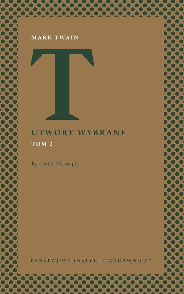 Mark Twain Utwory Wybrane Tom 3 Epos Rzeki Missisipi 1