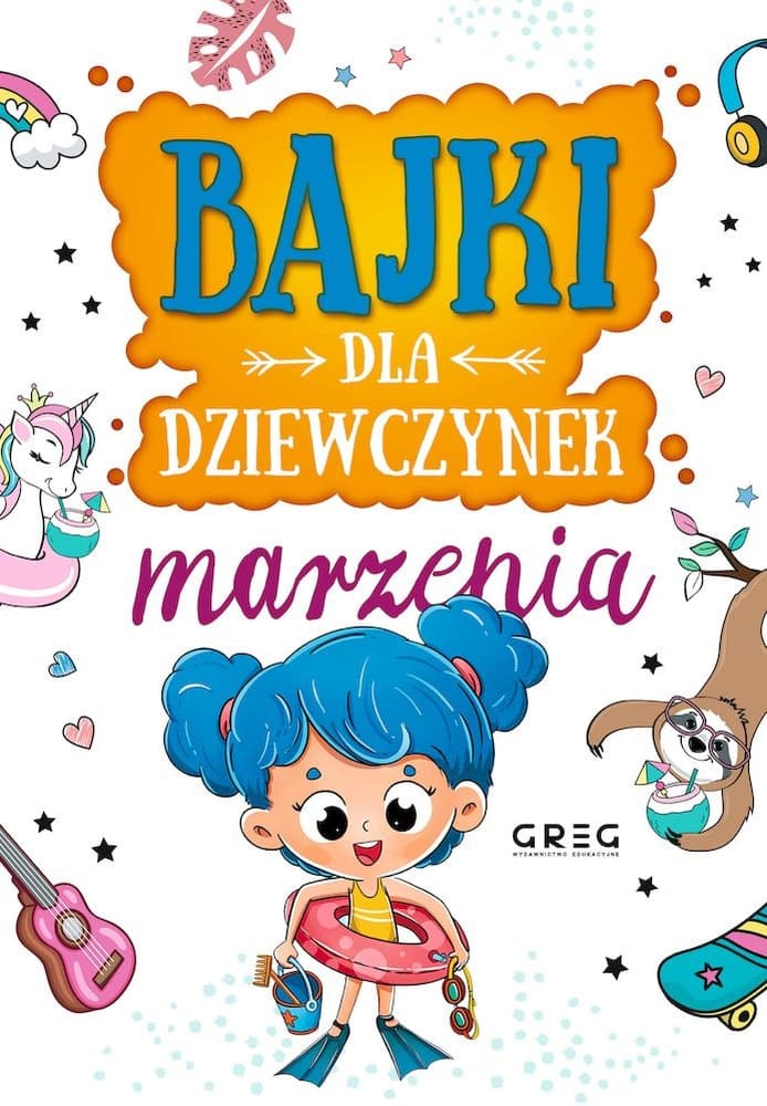 Marzenia. Bajki. Dla dziewczynek