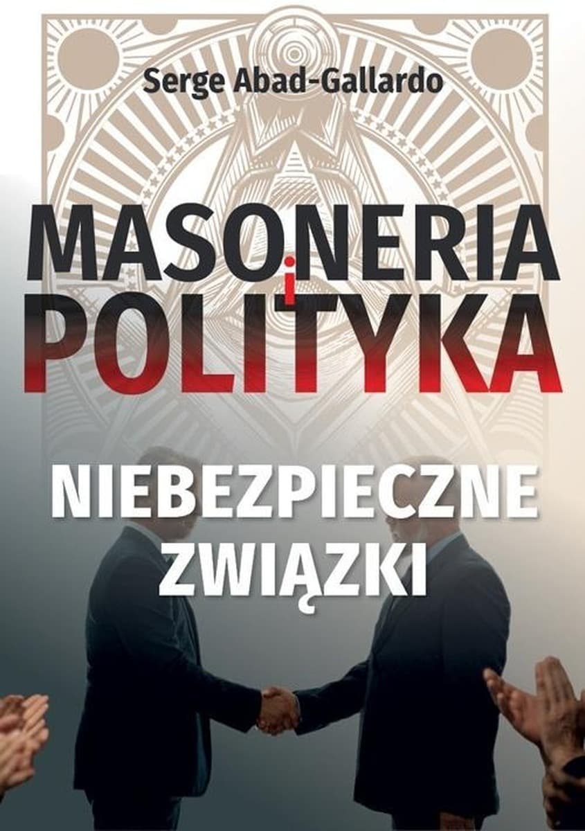 Masoneria i polityka - O wpływie masonerii na politykę