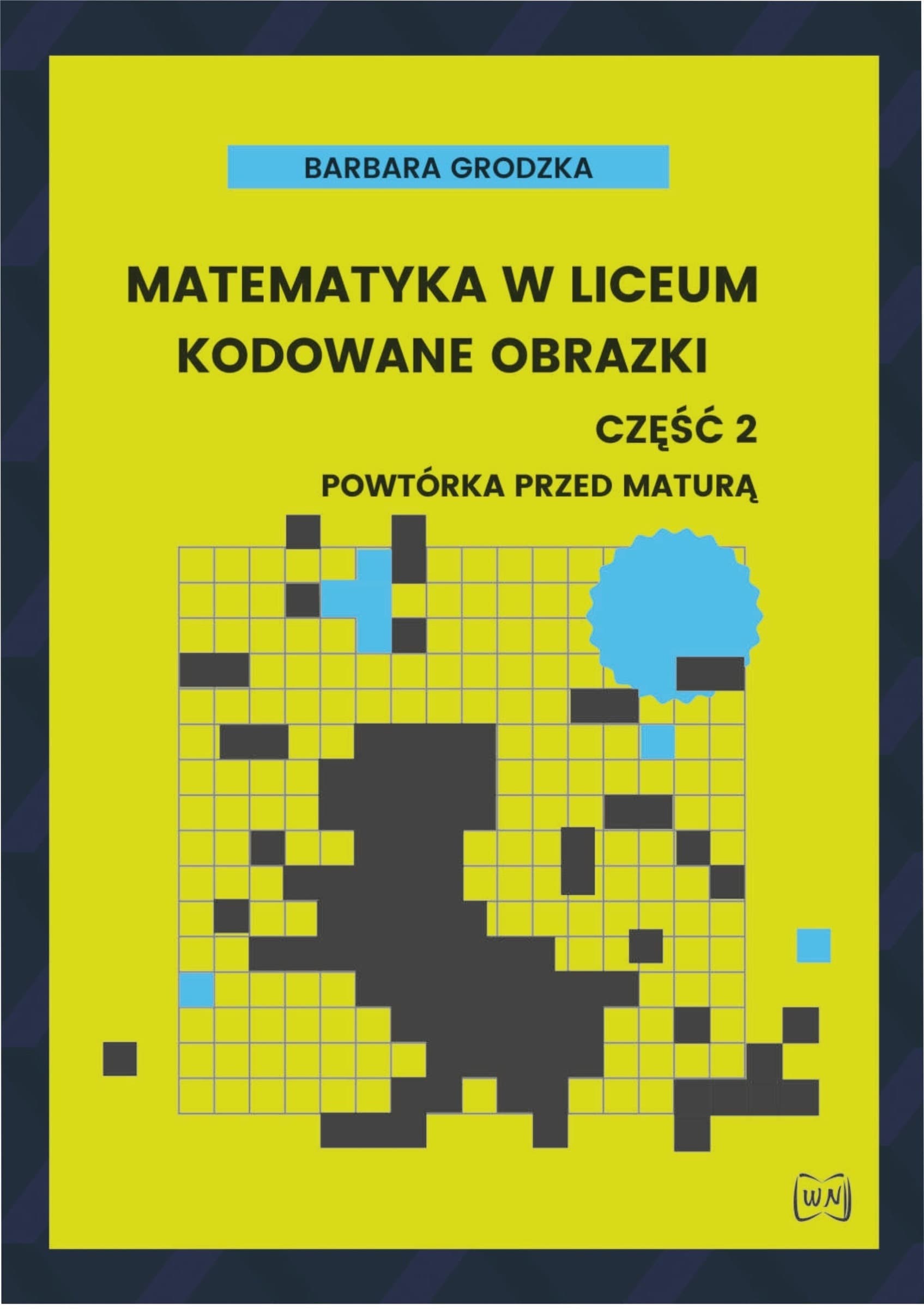 Matematyka: Kodowane obrazki część 2 - powtórka przed maturą