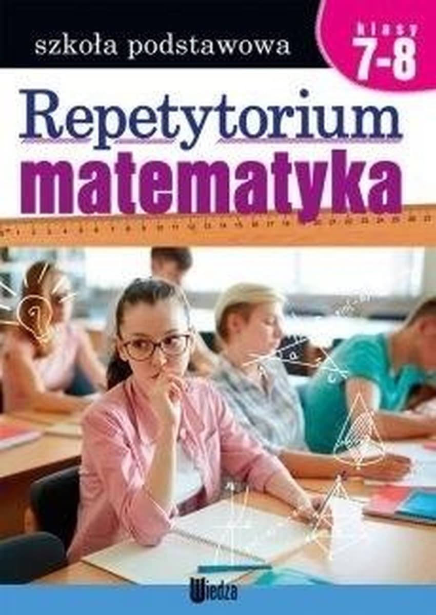 Matematyka. Repetytorium Klasy 7-8