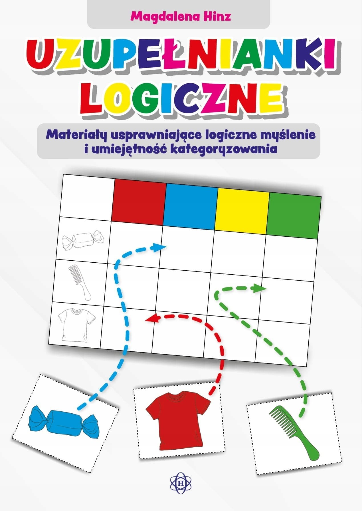 Materiały usprawniające logiczne myślenie i kategoryzowania Uzupełnianki logiczne