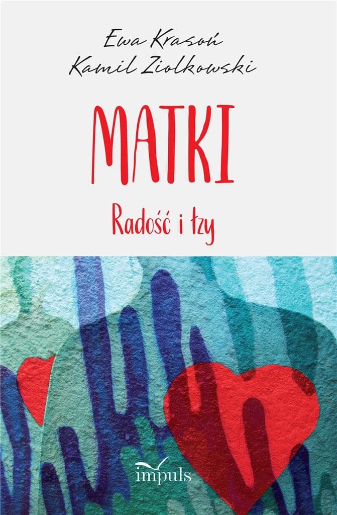 Matki. Radość i łzy - Ewa Krasoń, Kamil Ziółkowski - powieść obyczajowa