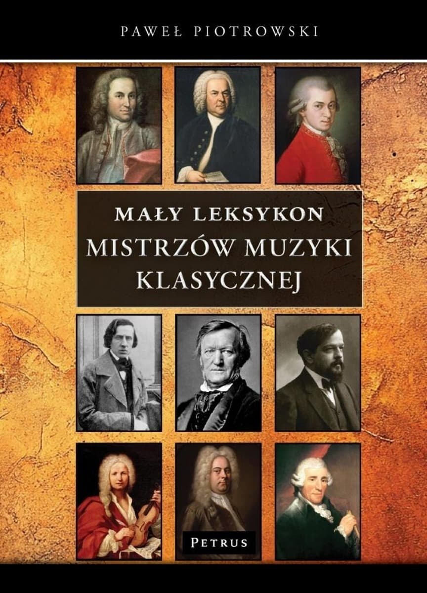 Mały leksykon mistrzów muzyki klasycznej - książka - Paweł Piotrowski