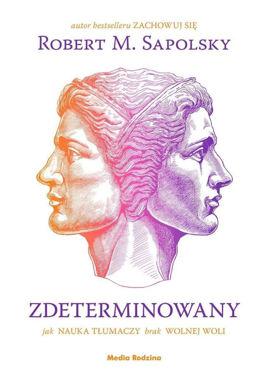 Media Rodzina: Zdeterminowany. Nauka o życiu bez wolnej woli