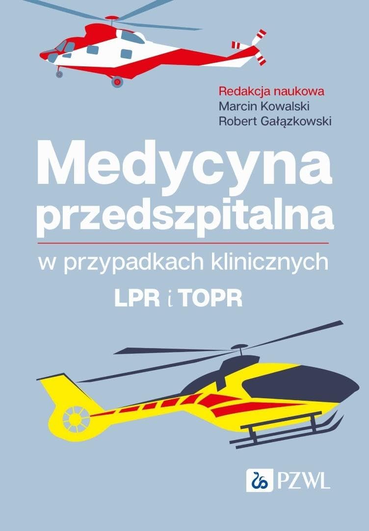 Medycyna przedszpitalna w przypadkach klinicznych Marcin Kowalski, Robert Gałązkowski