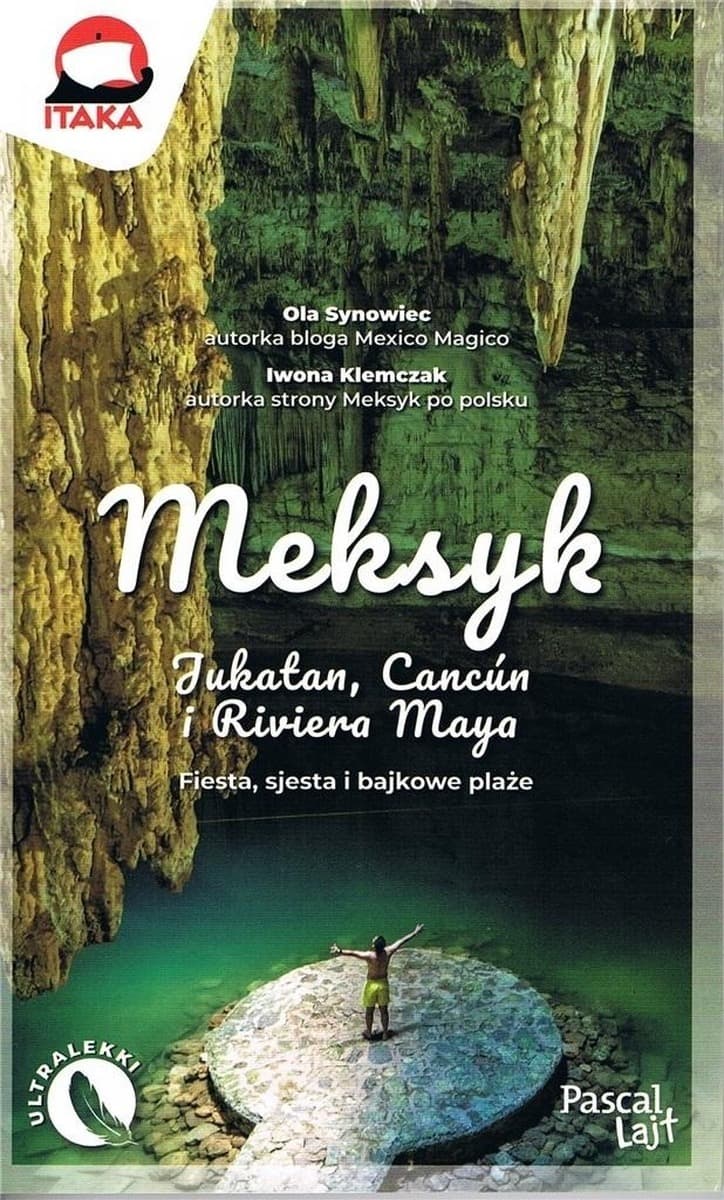 Meksyk, Jukatan, Cancún i Riviera Maya. Przewodnik Pascal Lajt