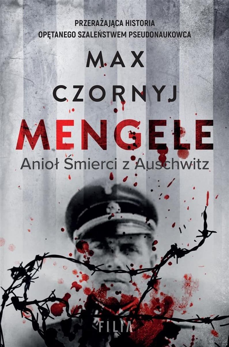 Mengele Anioł Śmierci z Auschwitz Historia prawdziwa Filia