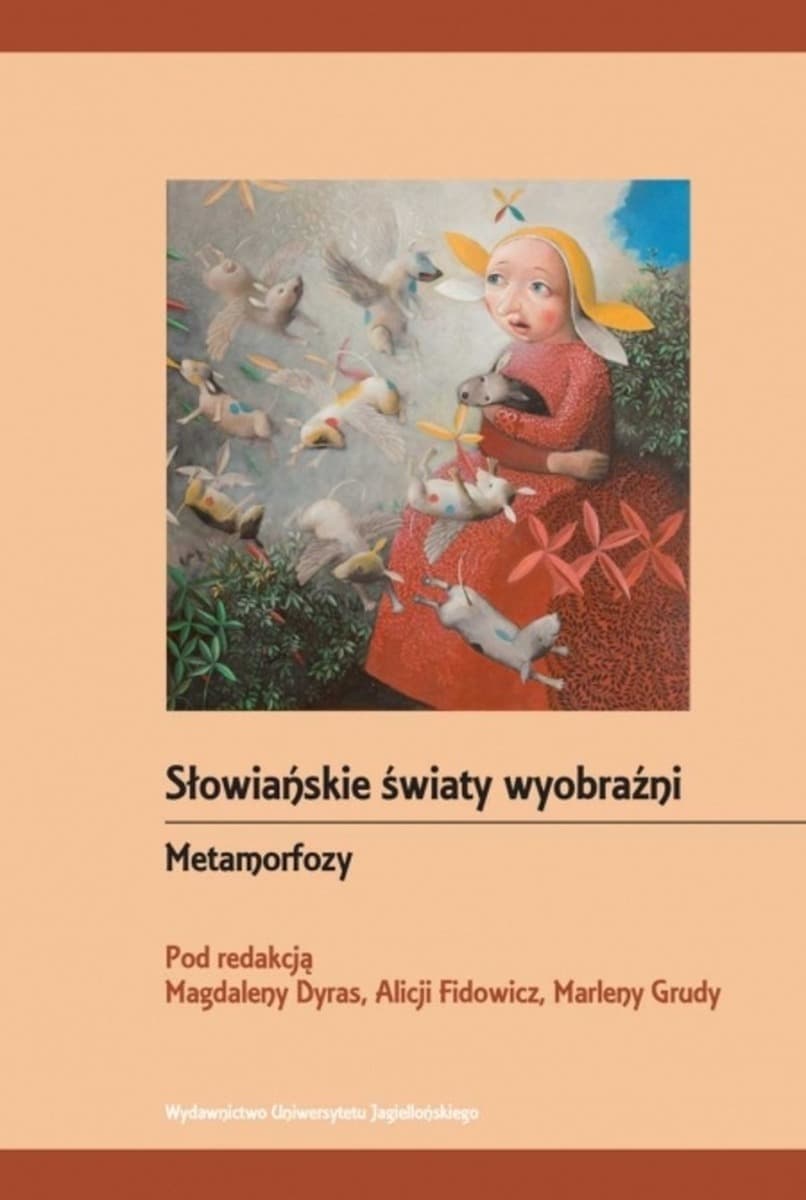 Metamorfozy. Słowiańskie światy wyobraźni - książka