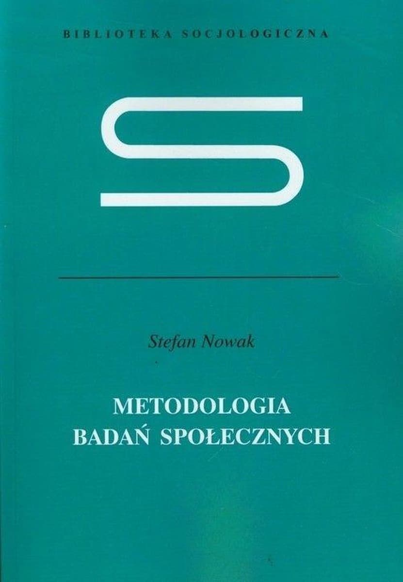 Metodologia badań społecznych Stefan Nowak - wznowienie klasycznej pracy