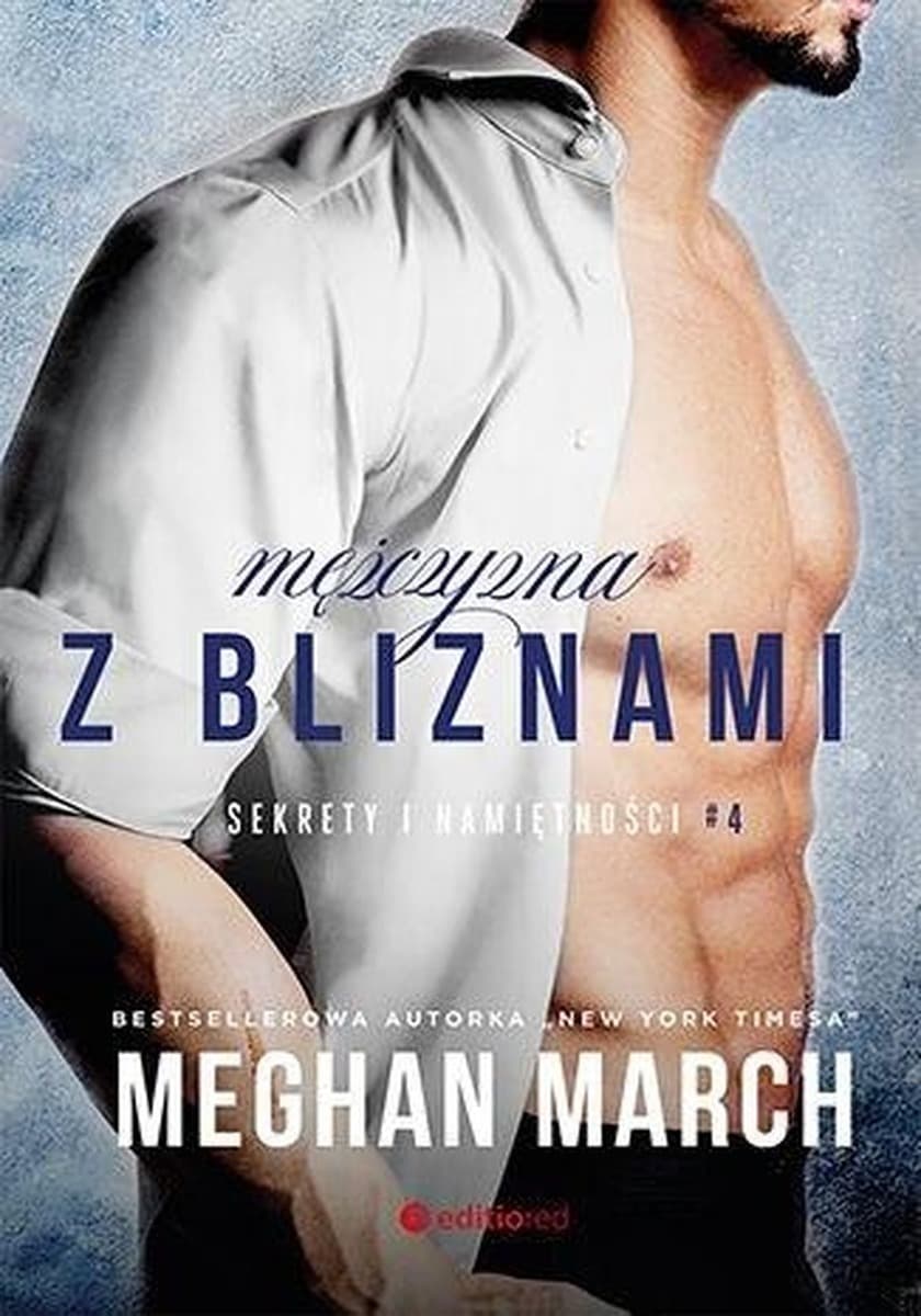 Mężczyzna z Bliznami Sekrety i Namiętności Tom 4 - Meghan March