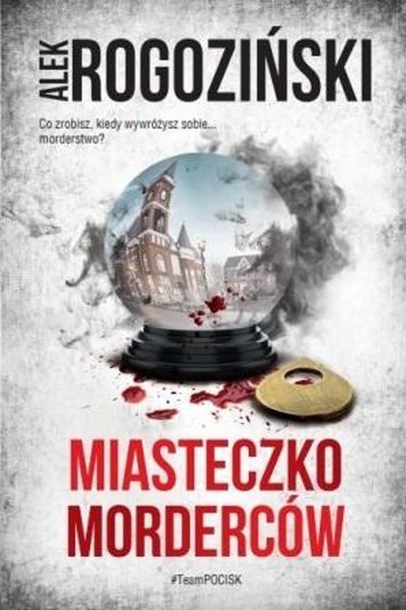Miasteczko morderców Róża Krull tom 4 Alk Rogoziński kryminał