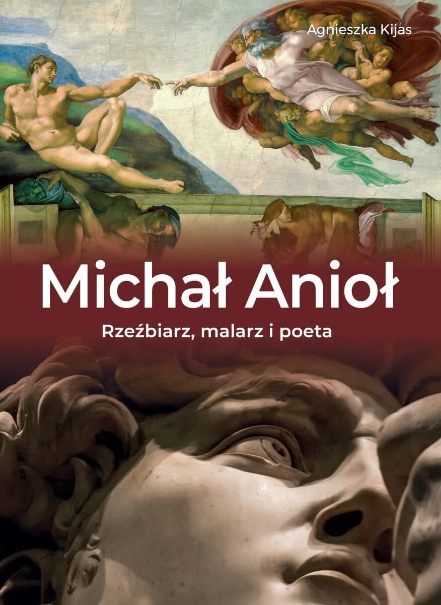 Michał Anioł. Rzeźbiarz, malarz i poeta