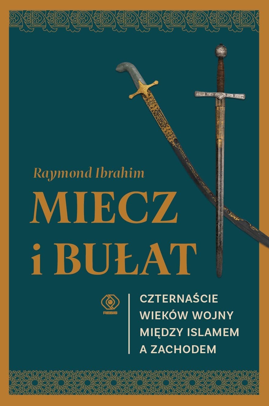 Miecz i bułat. Historia wojny islamu z Zachodem