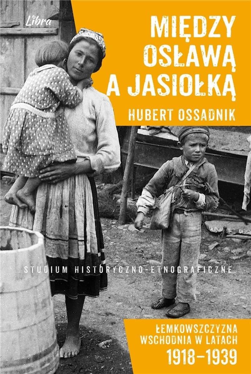 Między Osławą a Jasiołką - Monografia wschodniej Łemkowszczyzny