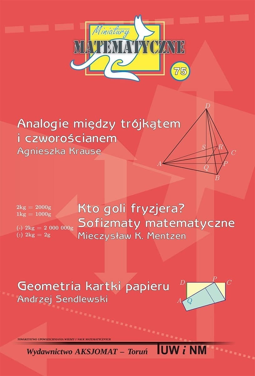 Miniatury matematyczne 75 - Agnieszka Krause, Mieczysław K. Mentzen, Andrzej