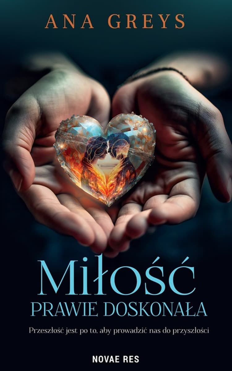 Miłość prawie doskonała - powieść obyczajowa Ana Greys