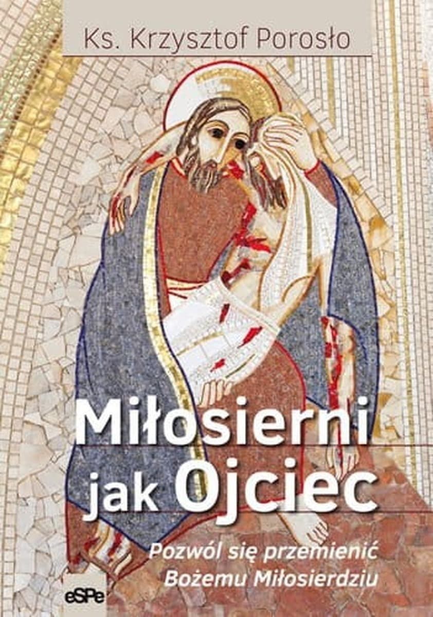 Miłosierdzie Boże - praktyczny przewodnik rekolekcyjny