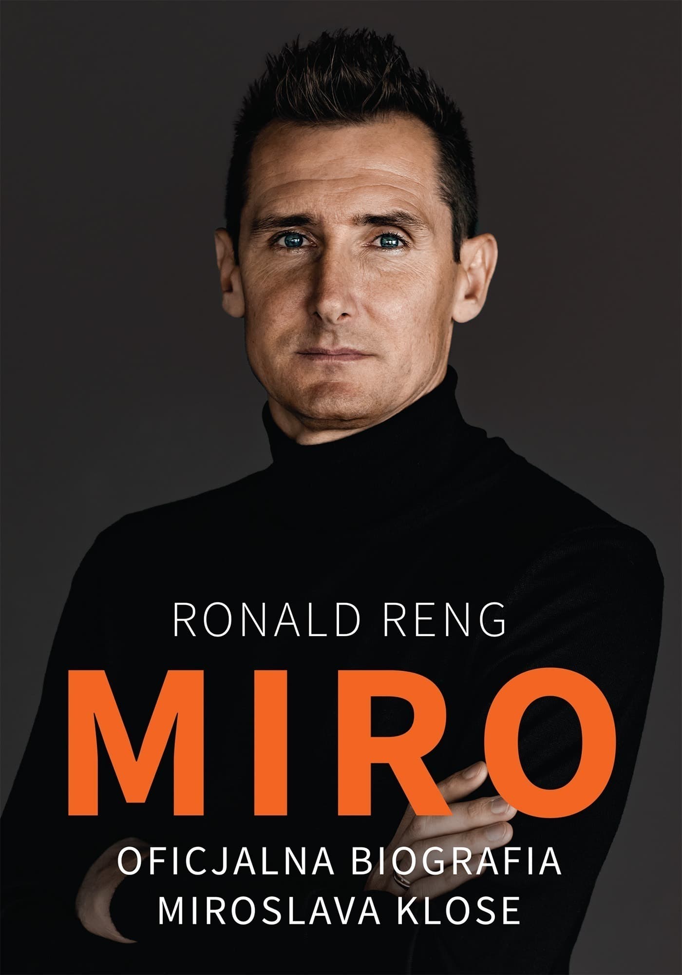 Miro: Oficjalna biografia Miroslava Klose