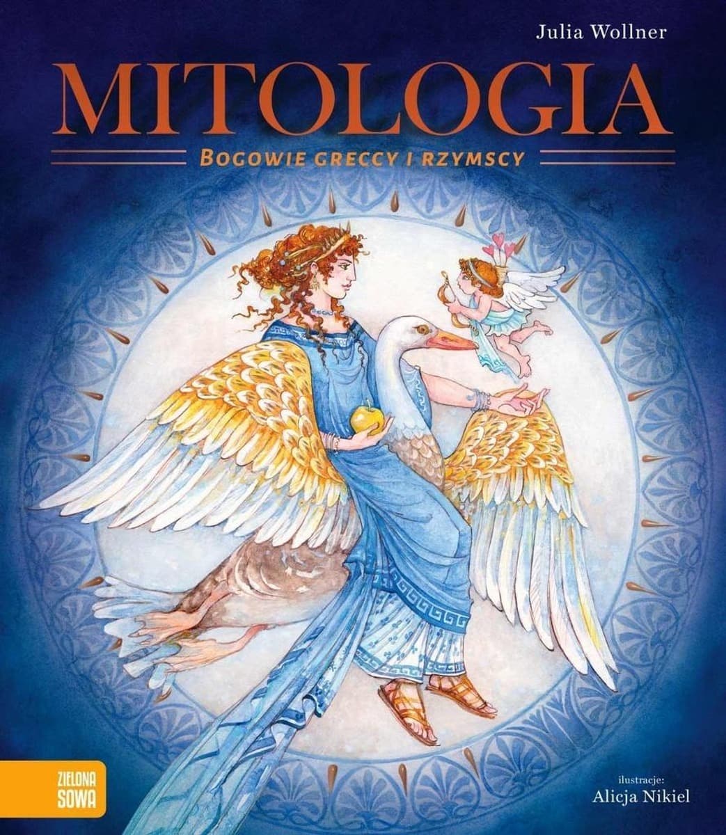 Mitologia. Bogowie greccy i rzymscy. Fascynująca podróż po świecie mitów