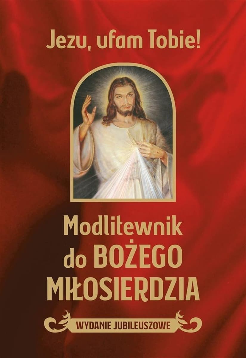 Modlitewnik do Bożego Miłosierdzia: Modlitwy, Adoracje, Nabożeństwa