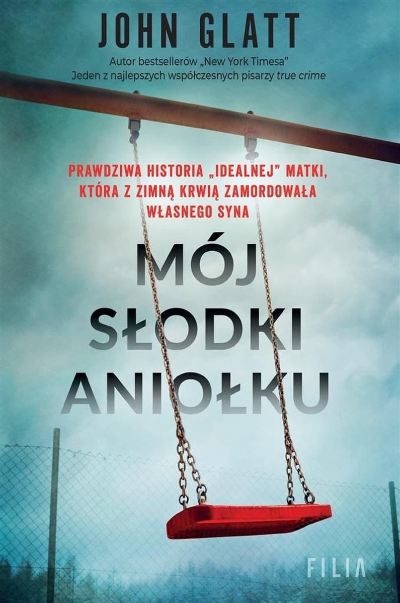 Mój słodki aniołku - John Glatt, Adrian Napieralski - historia prawdziwej zbrodni