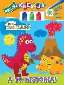 Moje Dinozaury Akcja Kreacja A to historia - praca zbiorowa