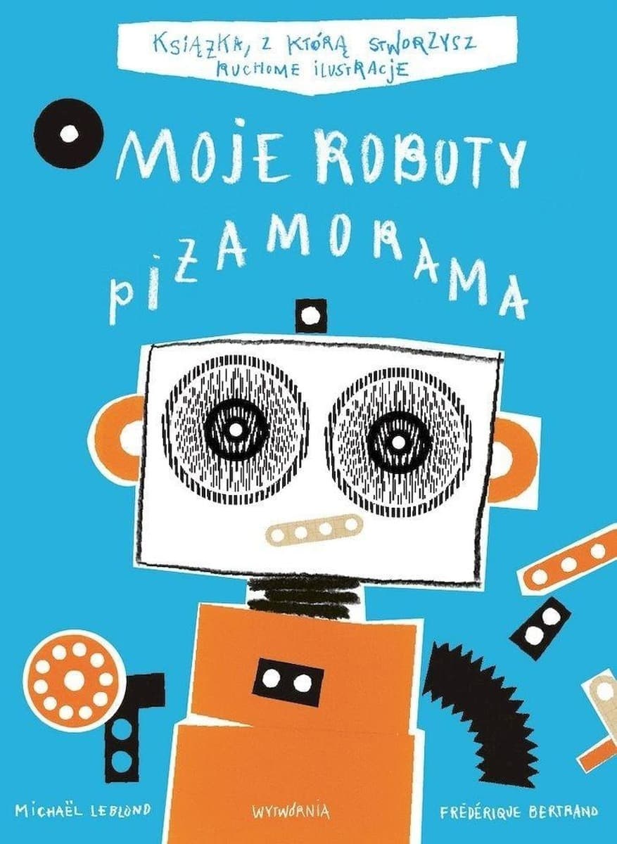 Moje Roboty Piżamorama wydanie 3 z ruchomymi ilustracjami