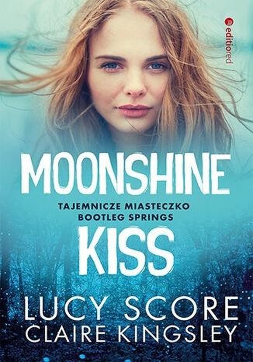 Moonshine Kiss. Tajemnicze miasteczko Bootleg Springs. Tom 3. Powieść obyczajowa