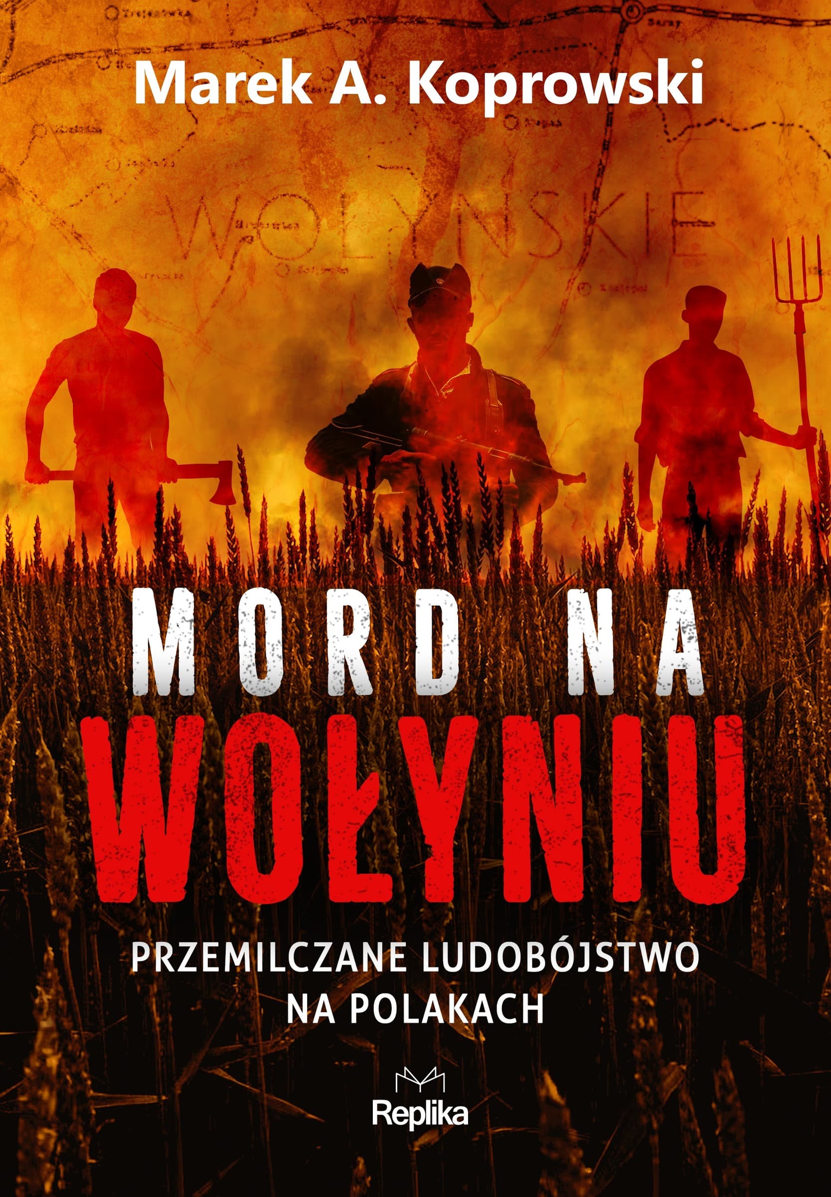 Mord na Wołyniu - Ludobójstwo na Polakach