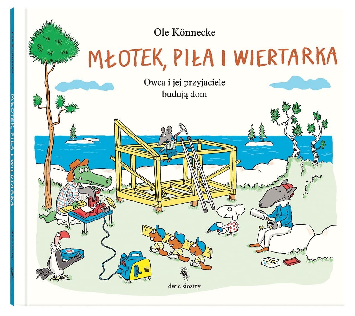 Młotek, piła i wiertarka. Owca i jej przyjaciele budują dom. Małe opowieści o technice