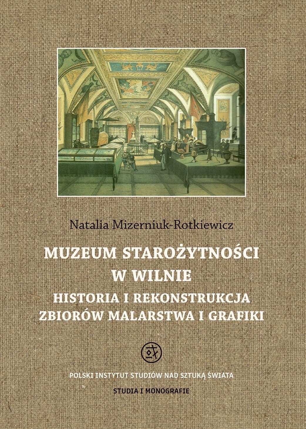 Muzeum starożytności w Wilnie: Historia i rekonstrukcja zbiorów malarstwa i grafiki