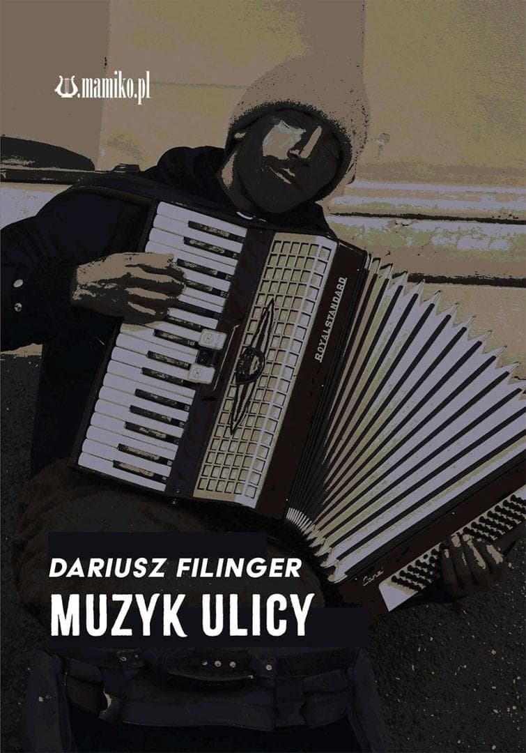 Muzyk ulicy Dariusz Filinger Tom poezji
