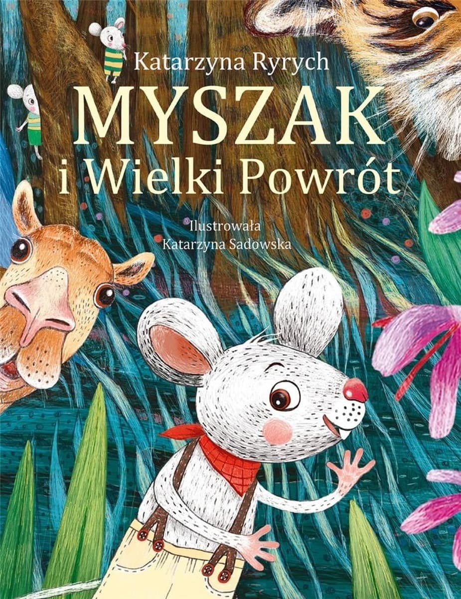 Myszak i Wielki Powrót - Katarzyna Ryrych, twarda oprawa, 72 strony