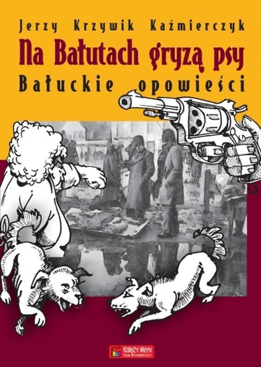 Na Bałutach gryzą psy. Sekrety Łodzi