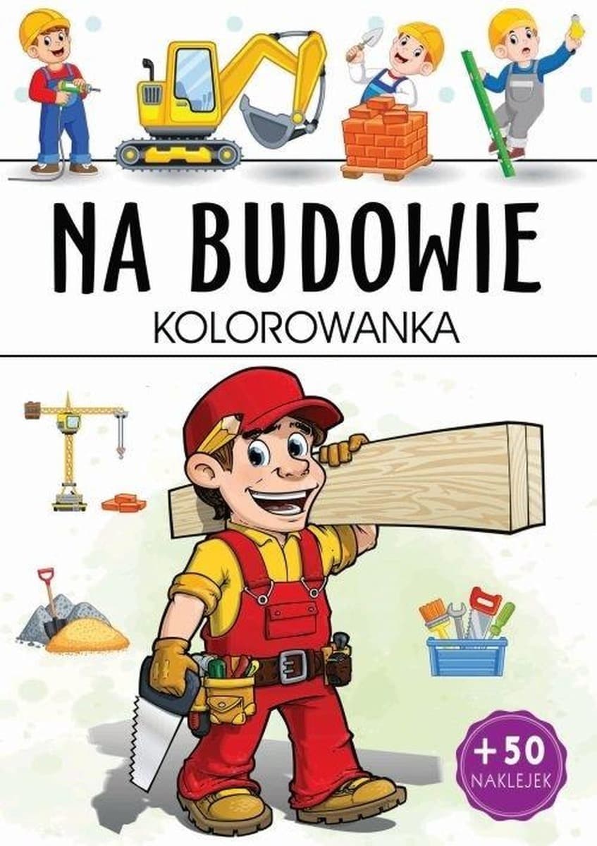 Na budowie. Kolorowanka dla dzieci