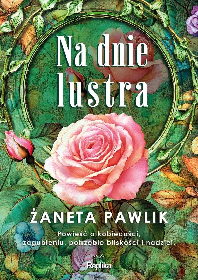 Na dnie lustra Żaneta Pawlik powieść obyczajowa 352 strony