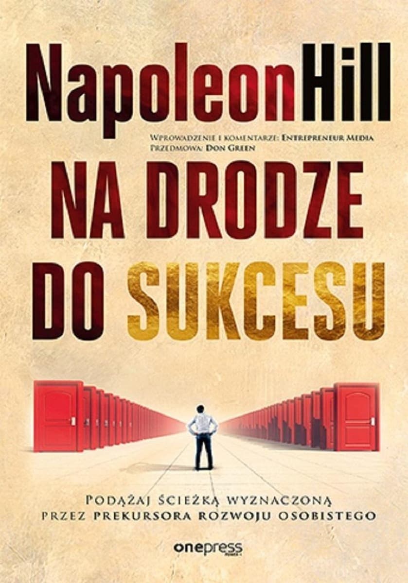 Na drodze do sukcesu Napoleon Hill - Poradnik rozwoju osobistego