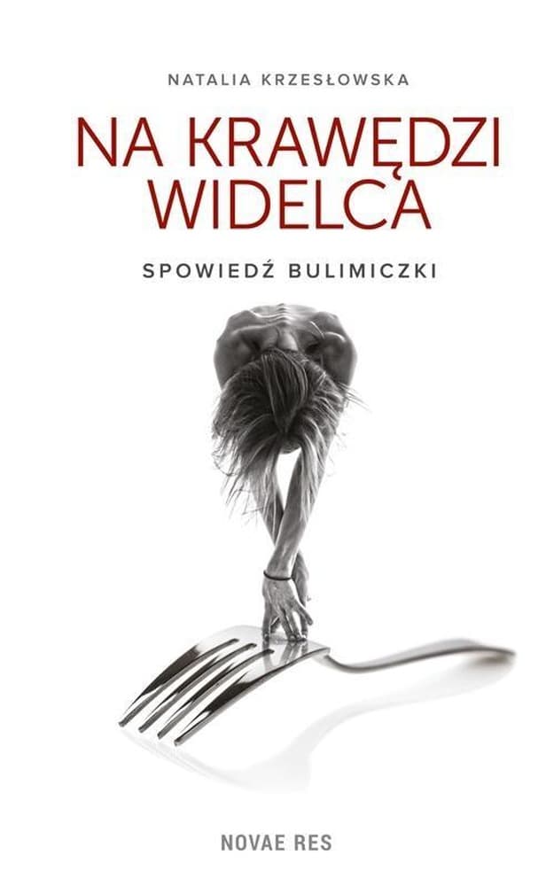 Na krawędzi widelca: Spowiedź bulimiczki