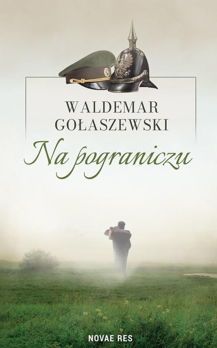 Na pograniczu - Waldemar Gołaszewski - saga o trzech pokoleniach