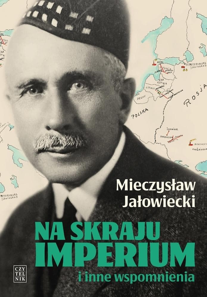 Na skraju Imperium i inne wspomnienia - Mieczysław Jałowiecki 784 strony twarda oprawa