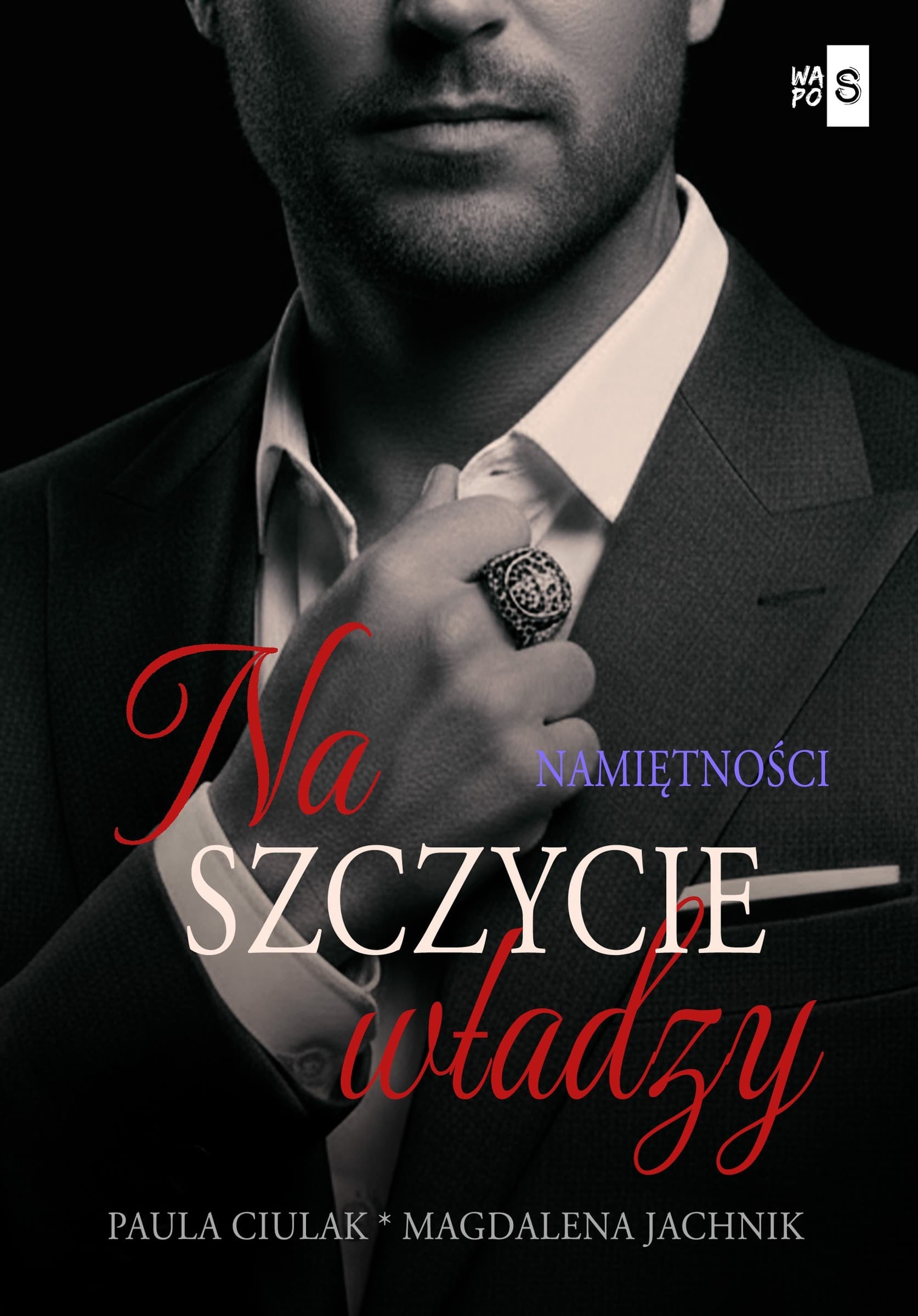Na szczycie władzy T.2 Namiętności - Paula Ciulak, Magdalena Jachnik