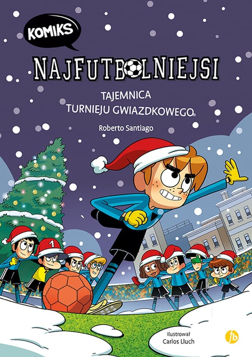 Najfutbolniejsi. Tajemnica turnieju gwiazdkowego Komiks