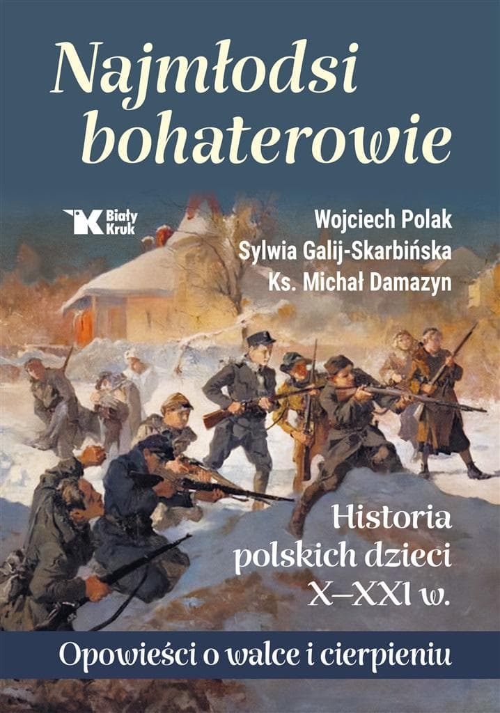 Historia polskich dzieci X-XXI w. Opowieści o walce i cierpieniu