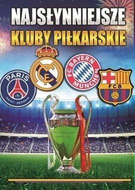 Najsłynniejsze Kluby Piłkarskie - Patryk Koziński 64 strony