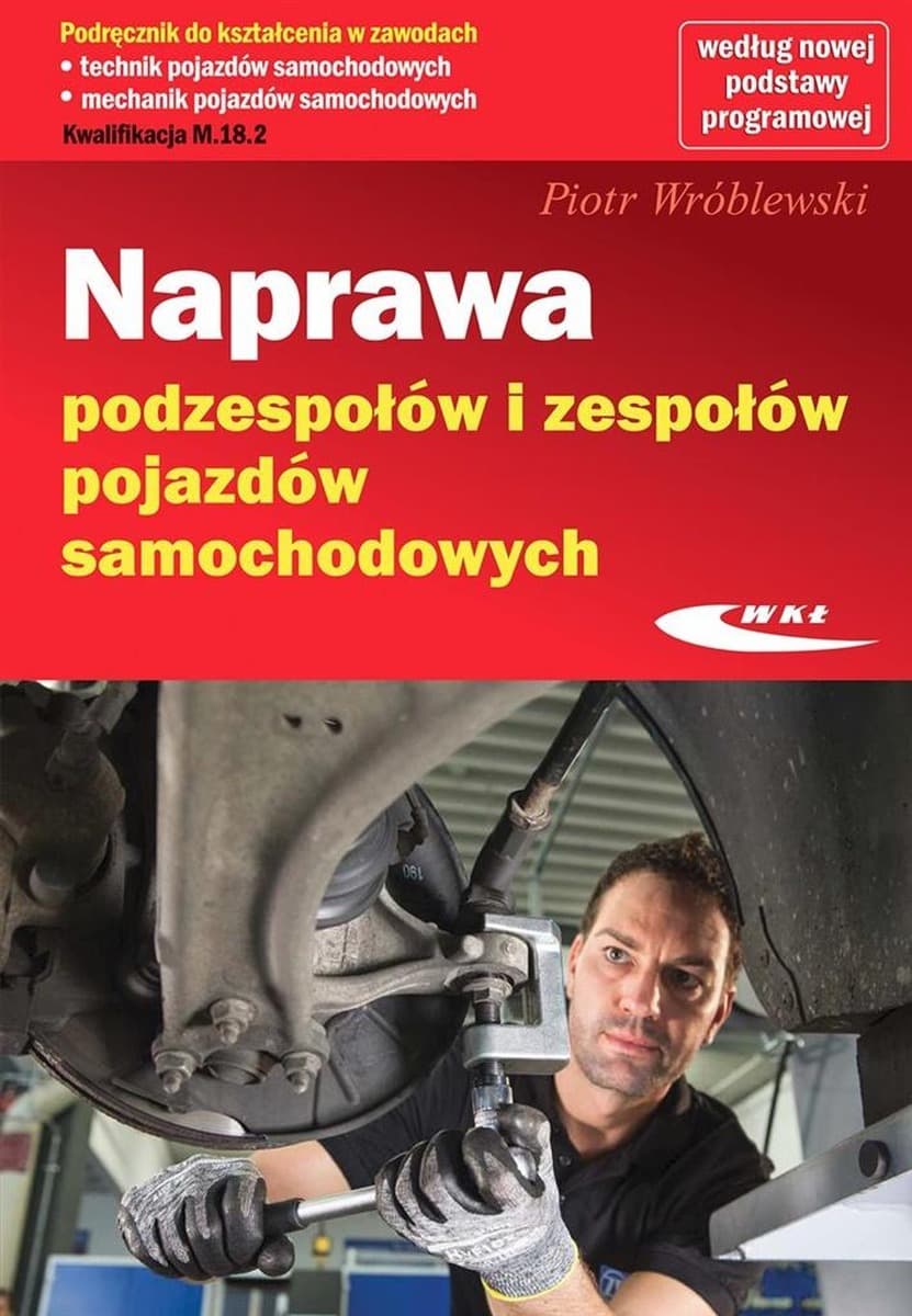 Naprawa Pojazdów Samochodowych: Poradnik WKŁ