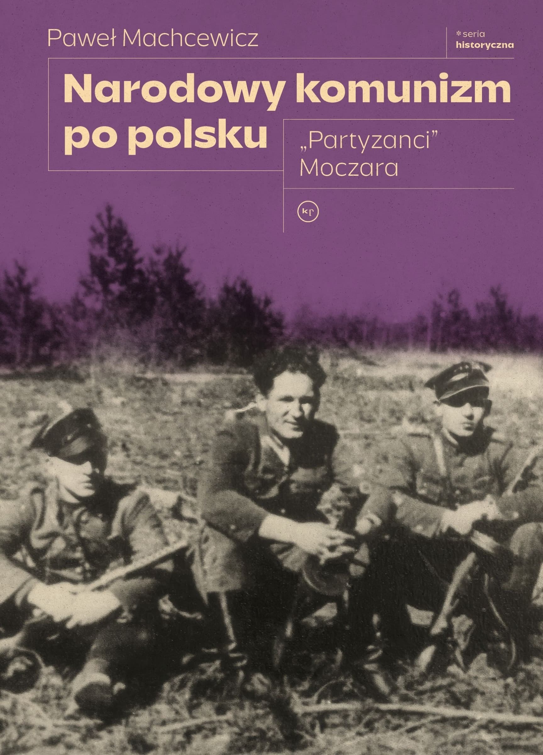 Narodowy komunizm po polsku. "Partyzanci" Moczara